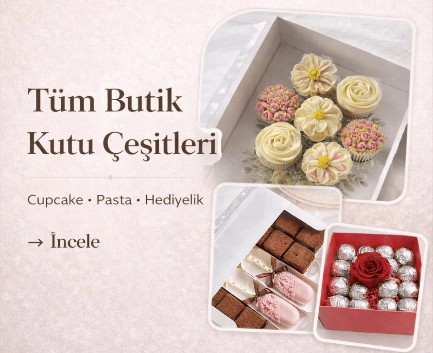 Tüm Butik Kutu Çeşitleri | Cupcake, Pasta ve Hediyelik Kutular Cupcake, pasta ve hediyelik ürünler için şık tasarımlı butik karton kutu çeşitlerini gösteren banner görseli